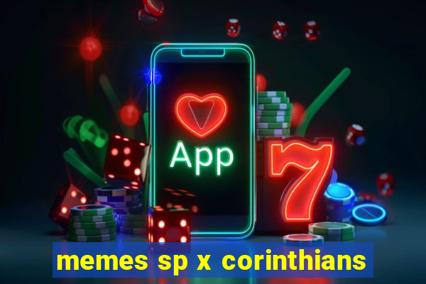 memes sp x corinthians