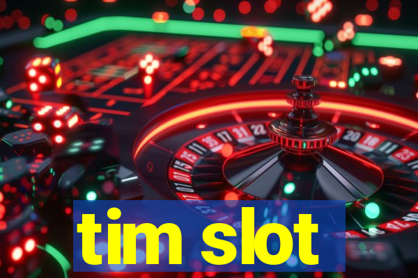 tim slot