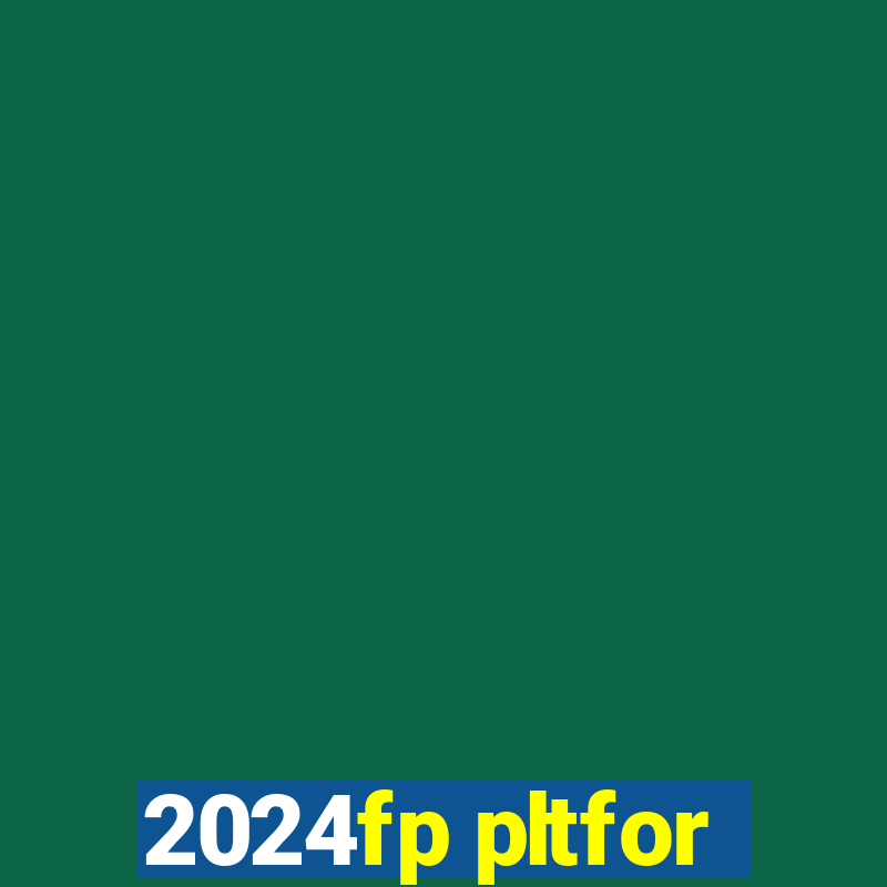 2024fp pltfor