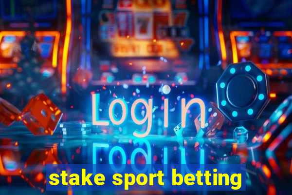 stake sport betting