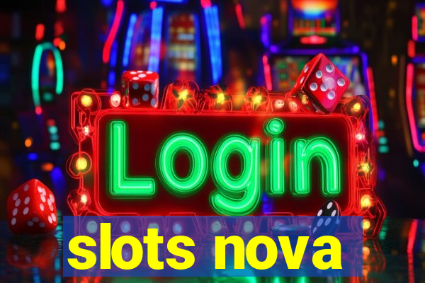 slots nova