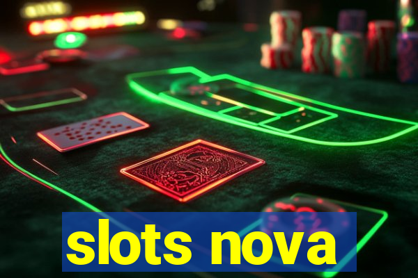 slots nova