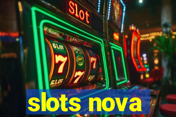 slots nova