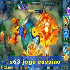 s63 jogo cassino