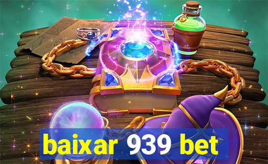 baixar 939 bet