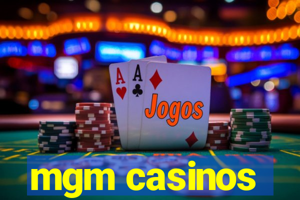 mgm casinos