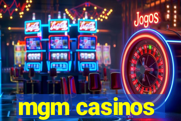 mgm casinos