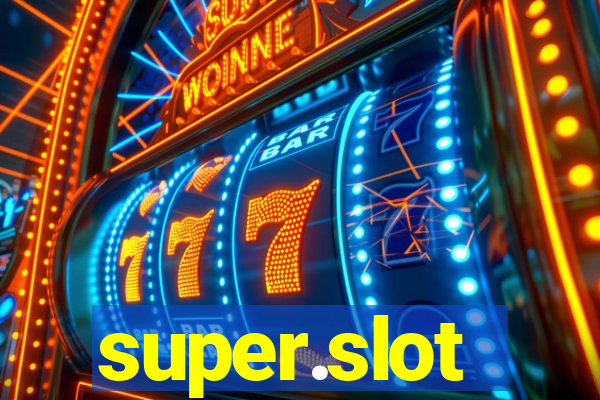 super.slot