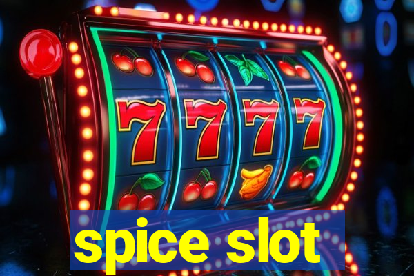 spice slot