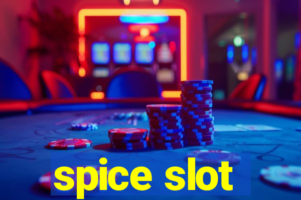 spice slot