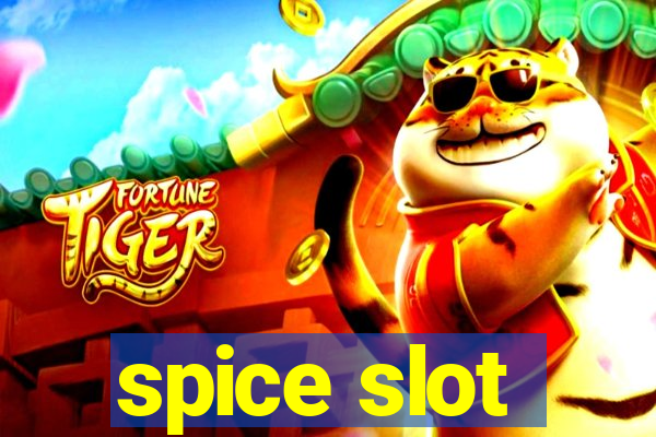 spice slot