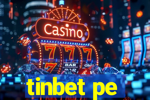 tinbet pe