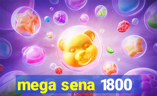 mega sena 1800