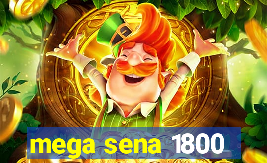 mega sena 1800