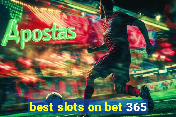 best slots on bet 365