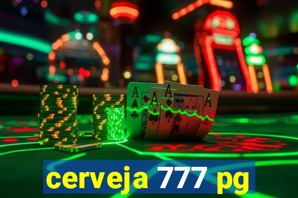 cerveja 777 pg