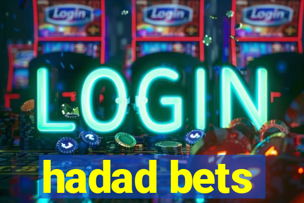 hadad bets