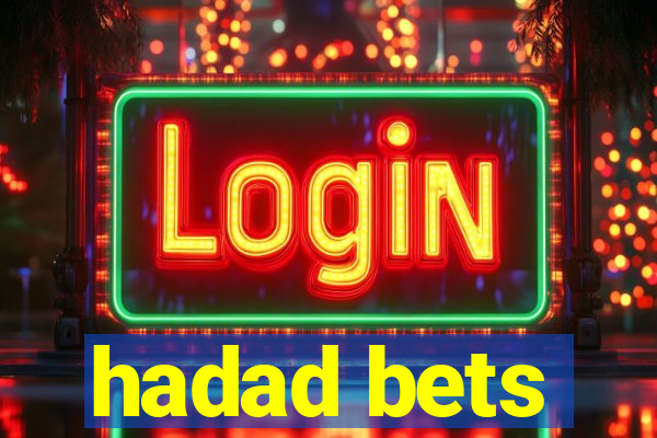 hadad bets