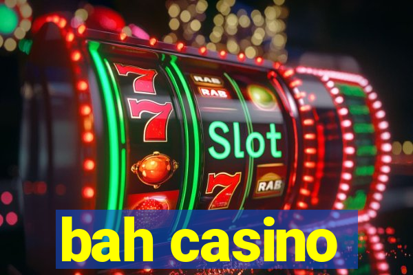 bah casino