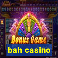 bah casino