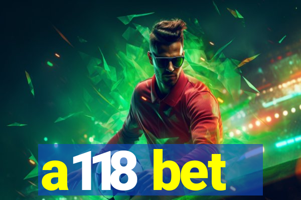 a118 bet