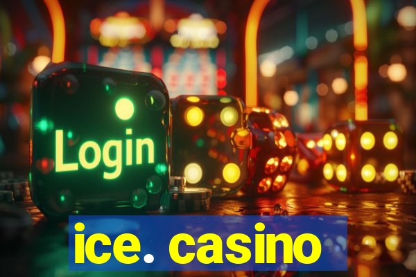 ice. casino