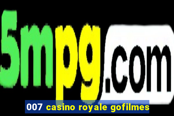 007 casino royale gofilmes