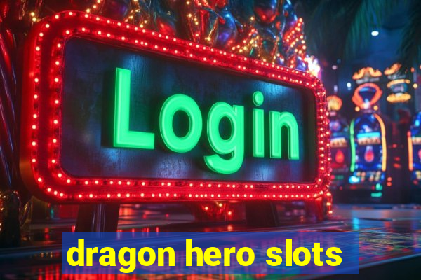 dragon hero slots