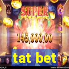 tat bet