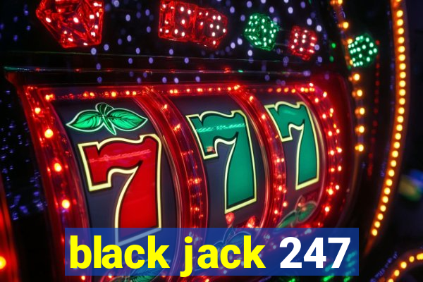 black jack 247