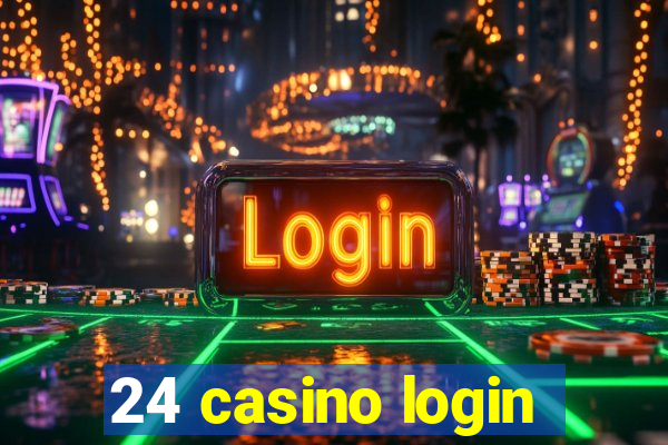 24 casino login