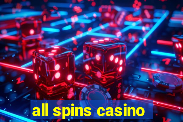 all spins casino