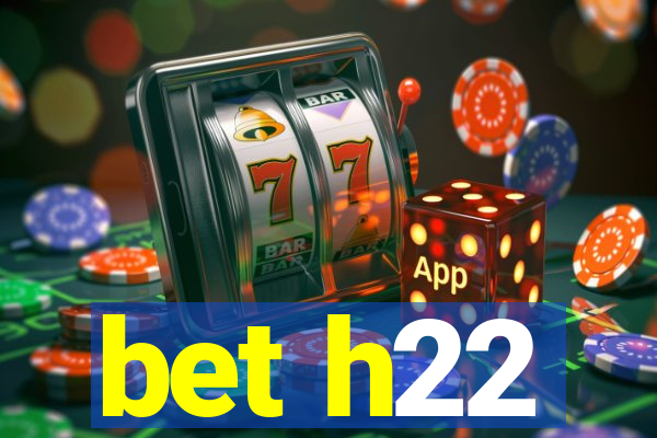 bet h22