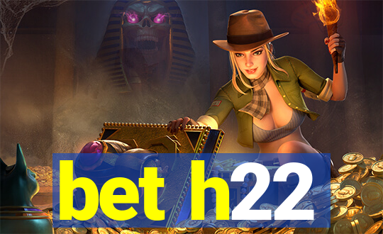 bet h22