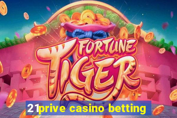 21prive casino betting