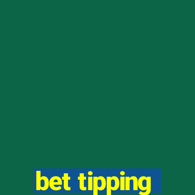 bet tipping