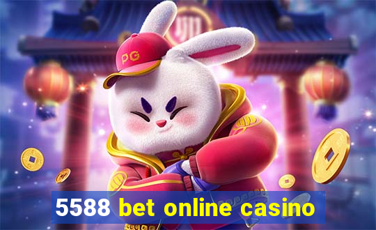 5588 bet online casino