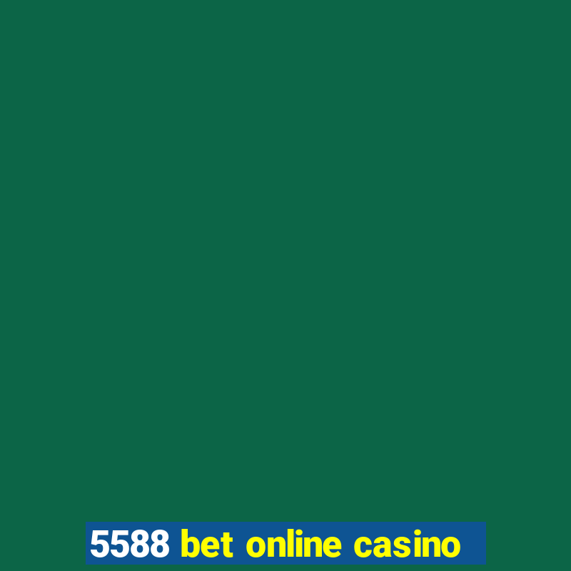 5588 bet online casino