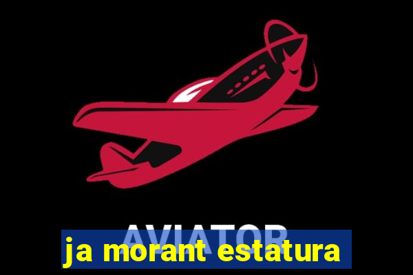 ja morant estatura