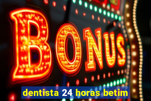 dentista 24 horas betim