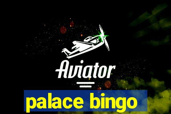 palace bingo