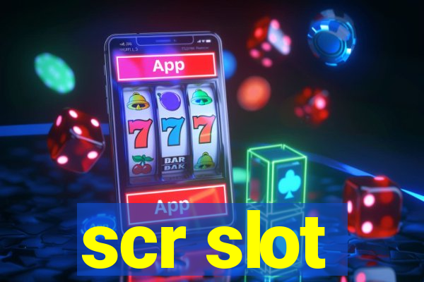 scr slot