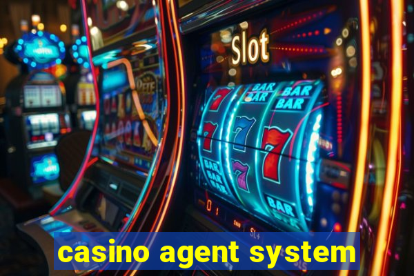 casino agent system