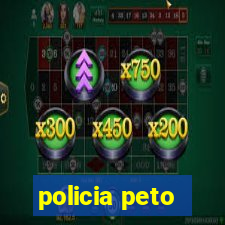 policia peto