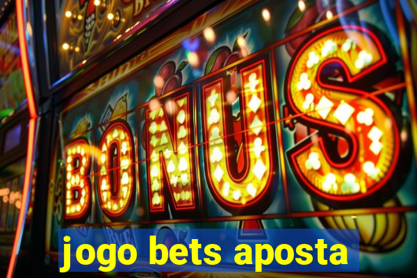 jogo bets aposta