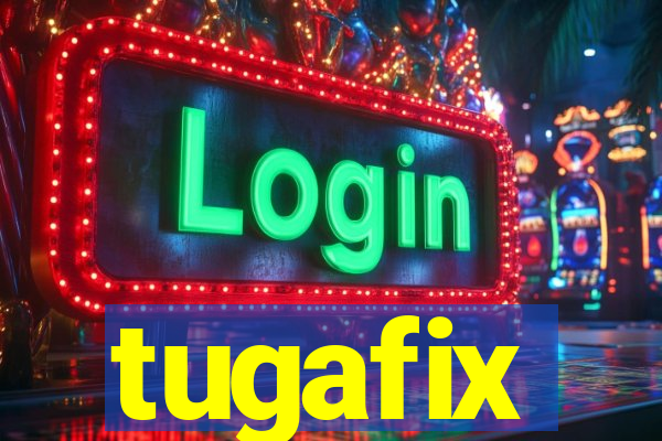 tugafix