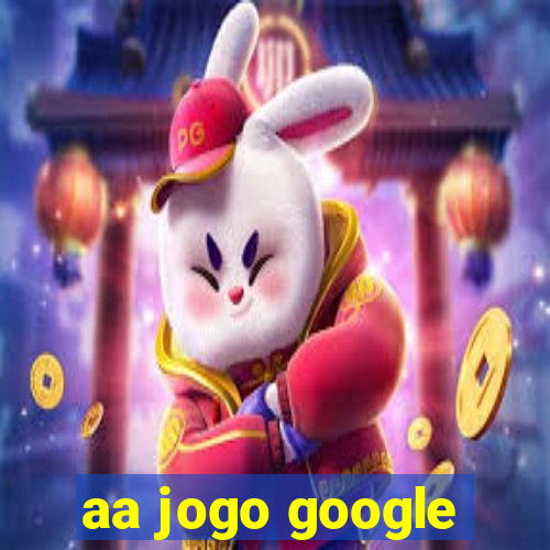 aa jogo google