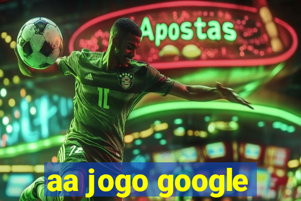 aa jogo google