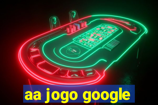 aa jogo google