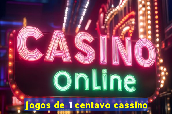 jogos de 1 centavo cassino